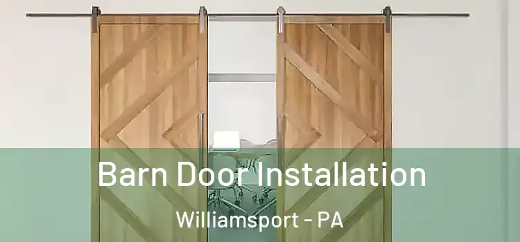 Barn Door Installation Williamsport - PA