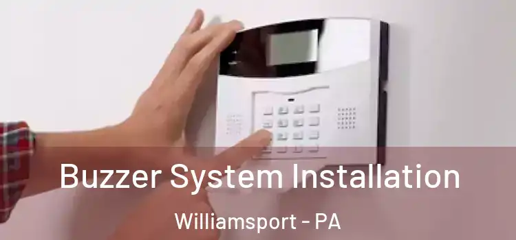 Buzzer System Installation Williamsport - PA