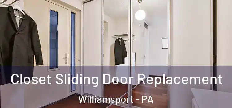 Closet Sliding Door Replacement Williamsport - PA
