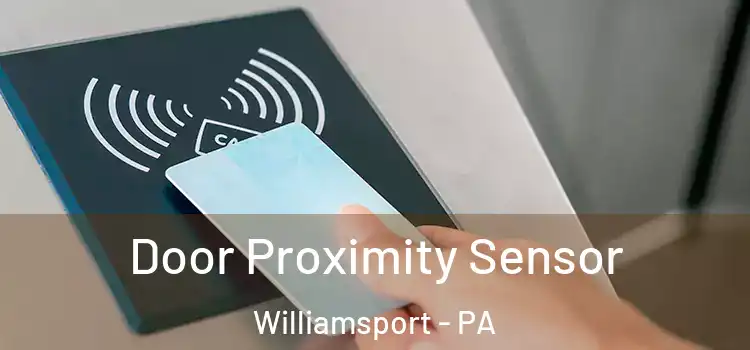 Door Proximity Sensor Williamsport - PA