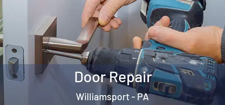 Door Repair Williamsport - PA