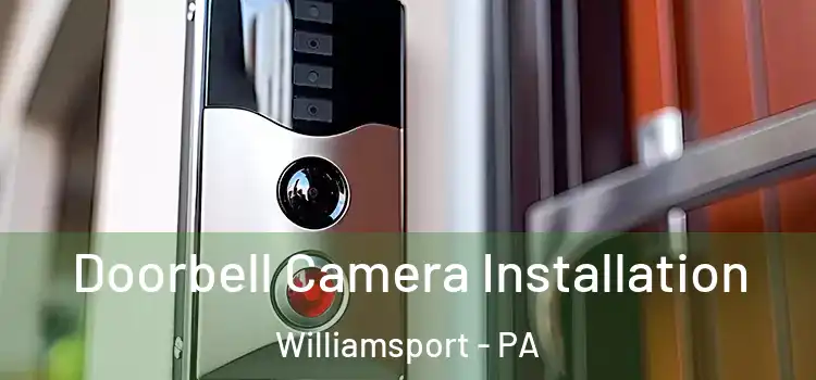  Doorbell Camera Installation Williamsport - PA