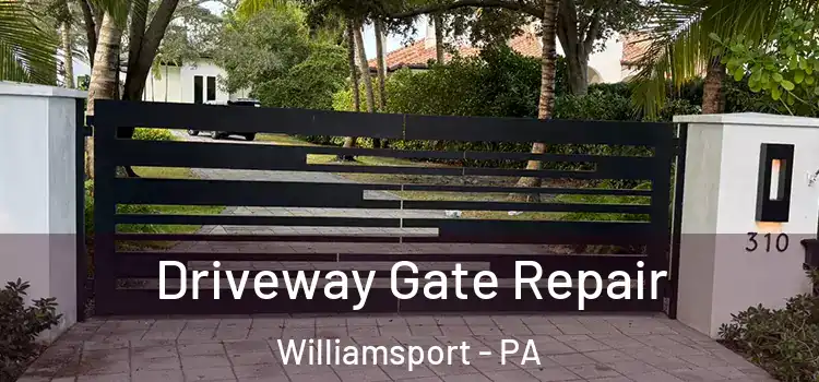 Driveway Gate Repair Williamsport - PA