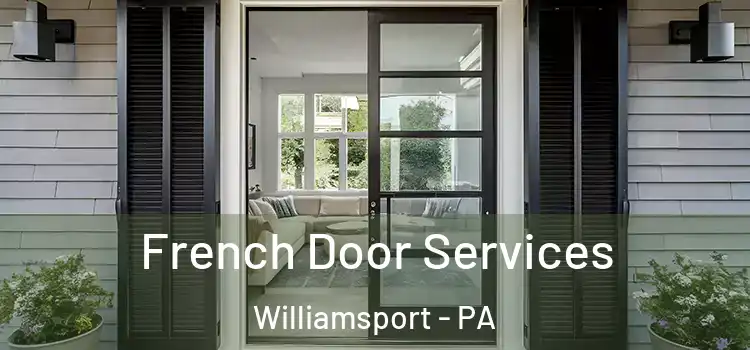 French Door Services Williamsport - PA