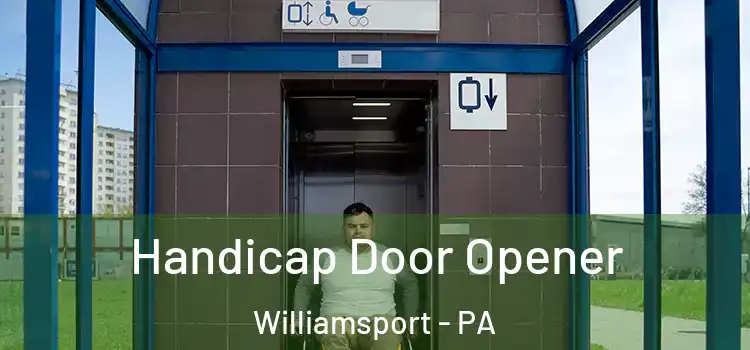 Handicap Door Opener Williamsport - PA