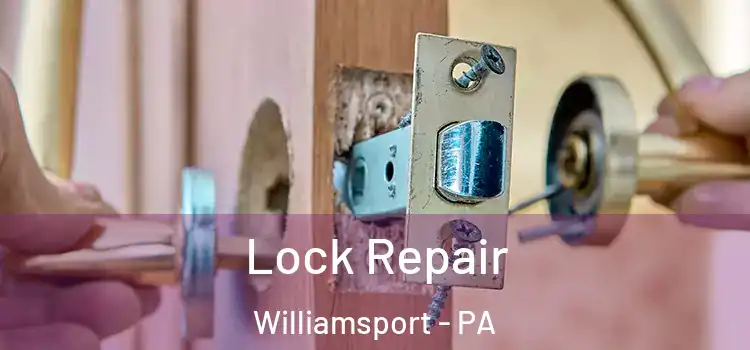 Lock Repair Williamsport - PA