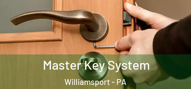 Master Key System Williamsport - PA