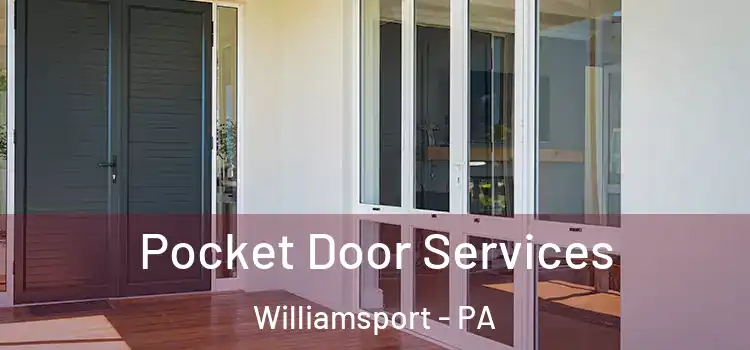 Pocket Door Services Williamsport - PA