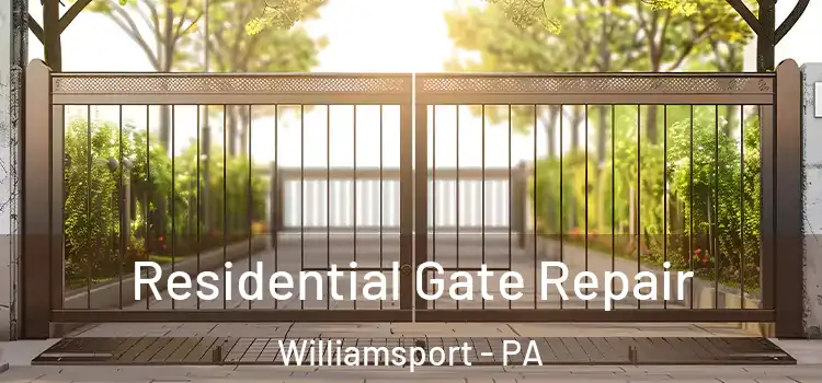 Residential Gate Repair Williamsport - PA