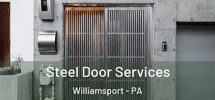 Steel Door Services Williamsport - PA